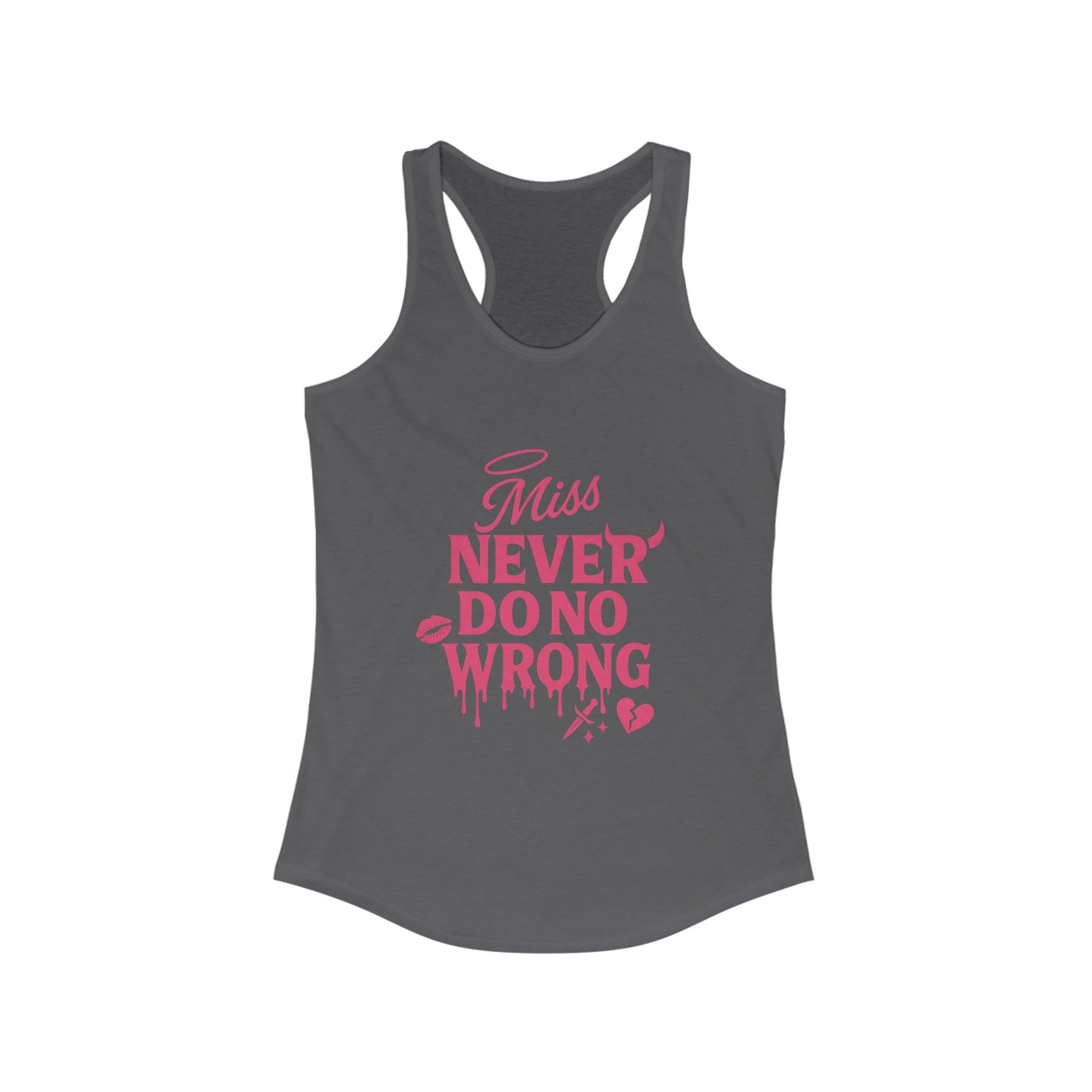 π₯ Miss Never Do No Wrong β Drip Tank π₯