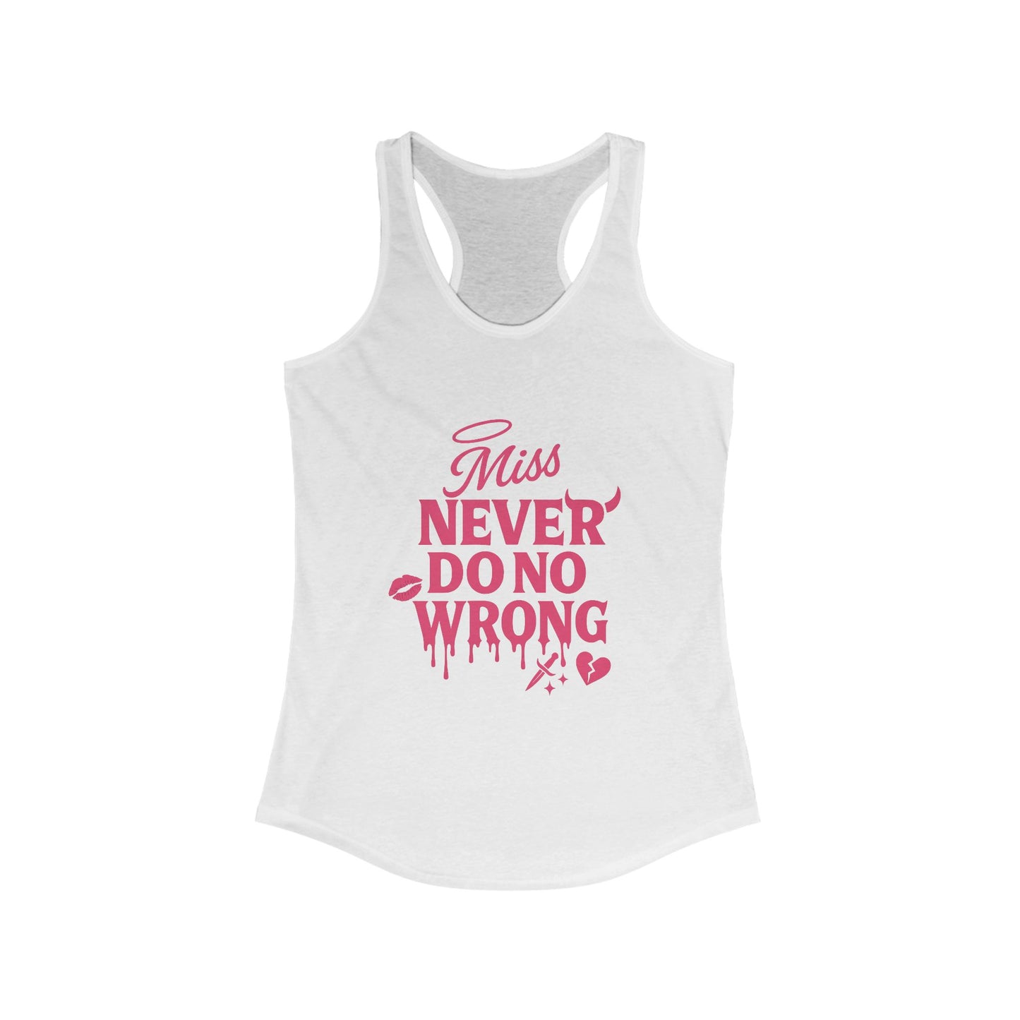 π₯ Miss Never Do No Wrong β Drip Tank π₯