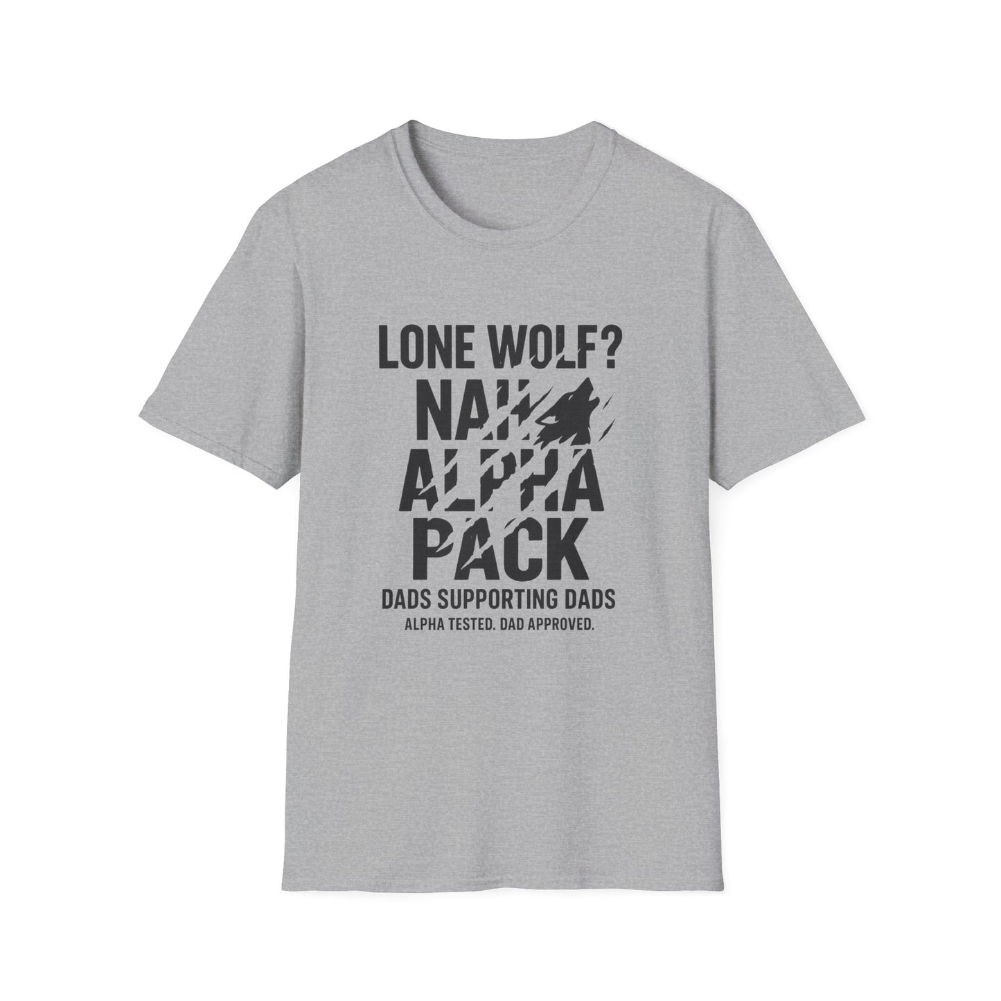 Alpha Pack Dad Tee — Lone Wolf? Nah.