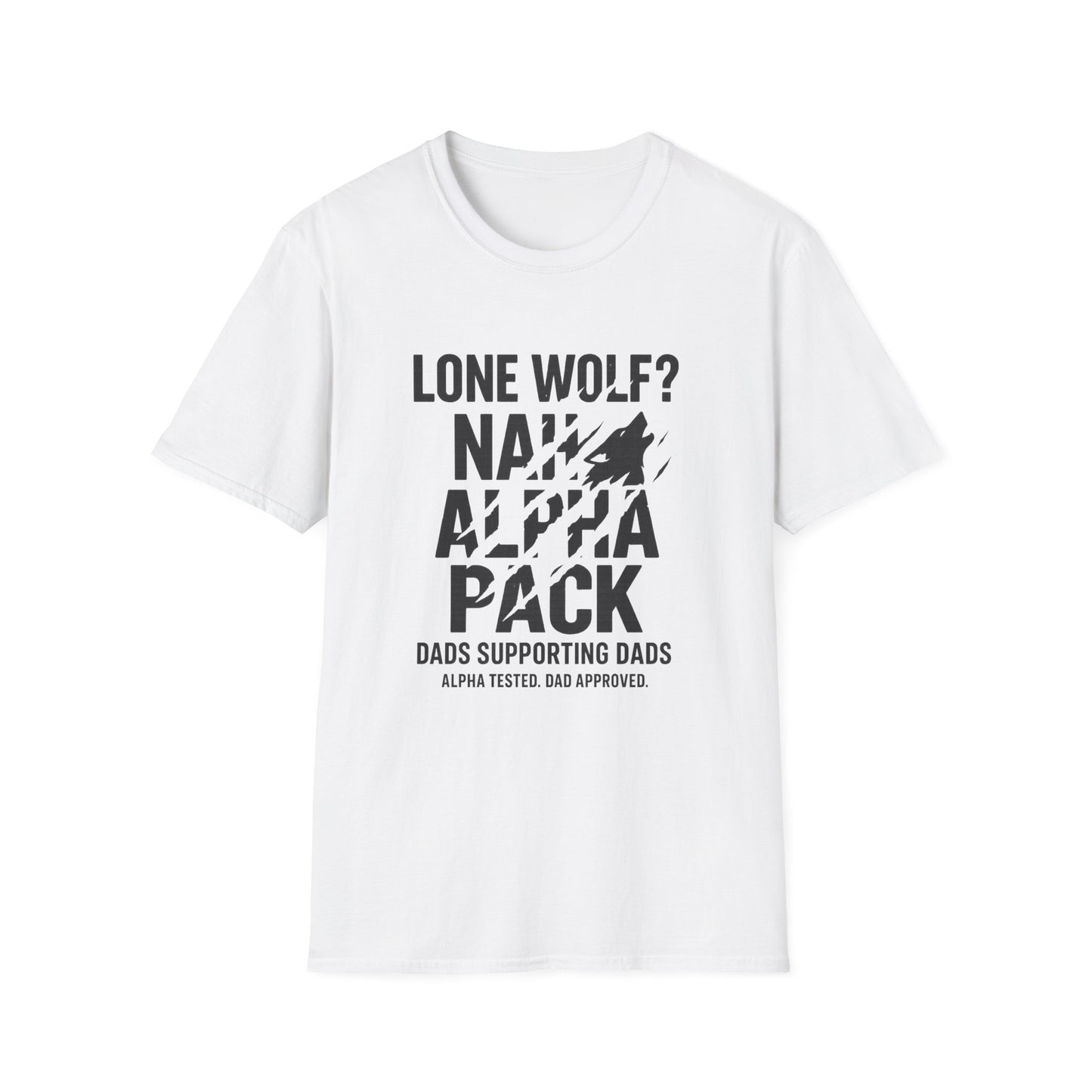 Alpha Pack Dad Tee — Lone Wolf? Nah.