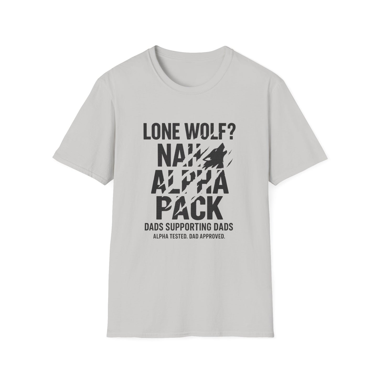 Alpha Pack Dad Tee — Lone Wolf? Nah.