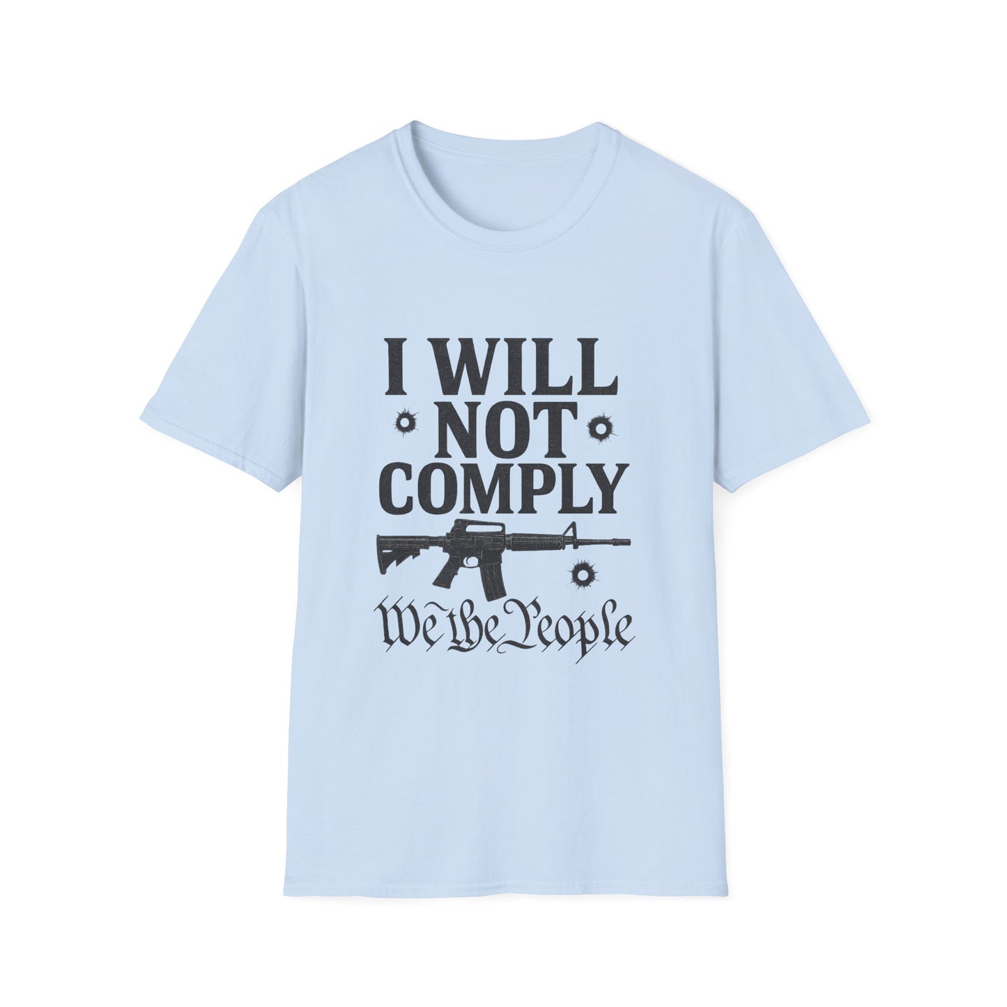I Will Not Comply Tee — We The People Edition