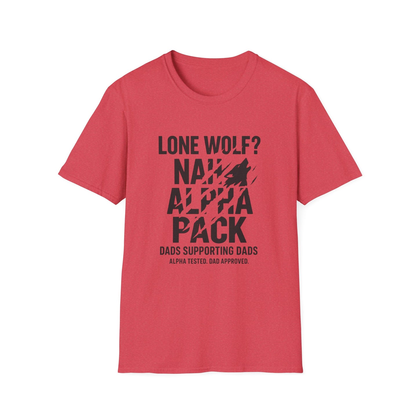 Alpha Pack Dad Tee — Lone Wolf? Nah.