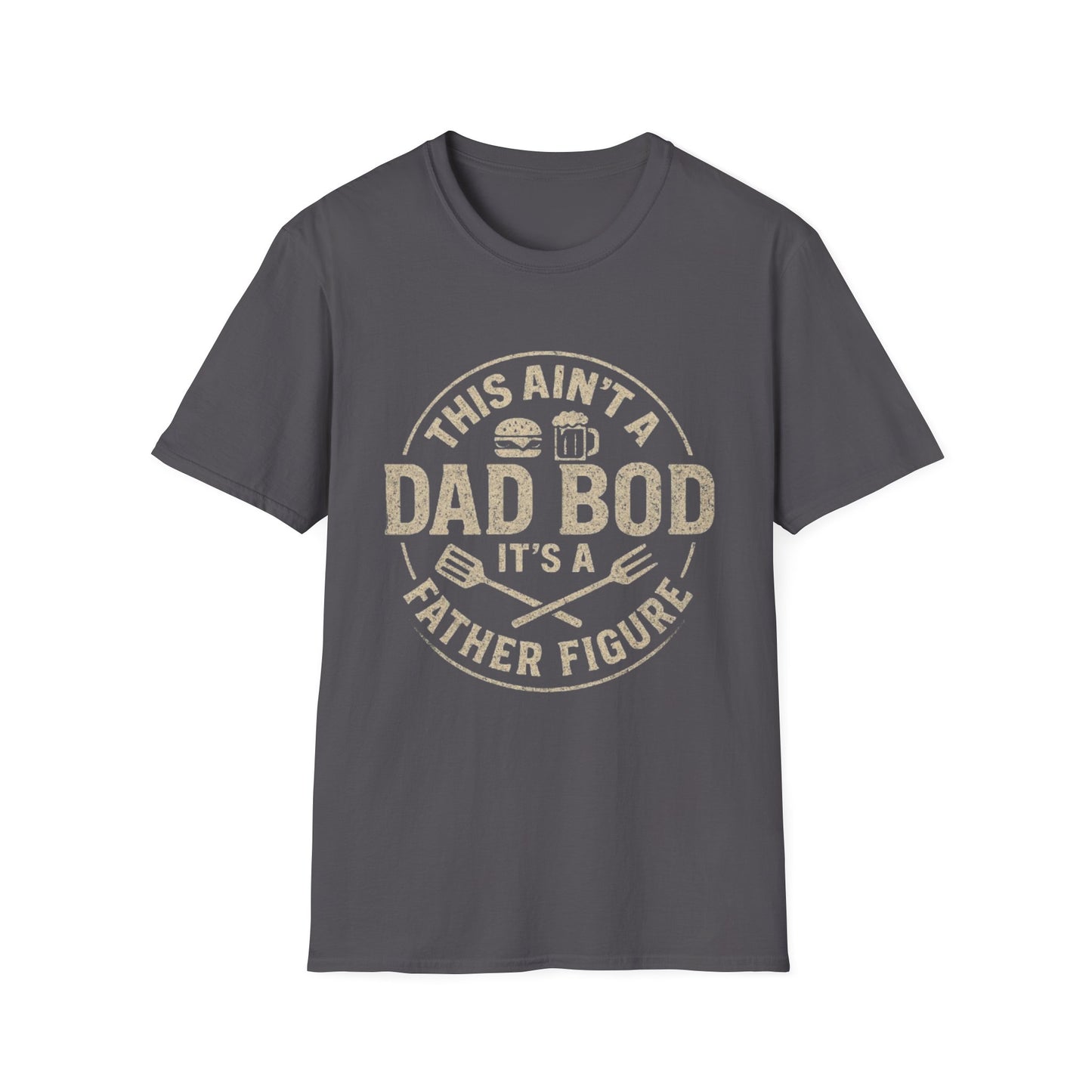 This Ain’t a Dad Bod — It’s a Father Figure” Funny Dad Tee