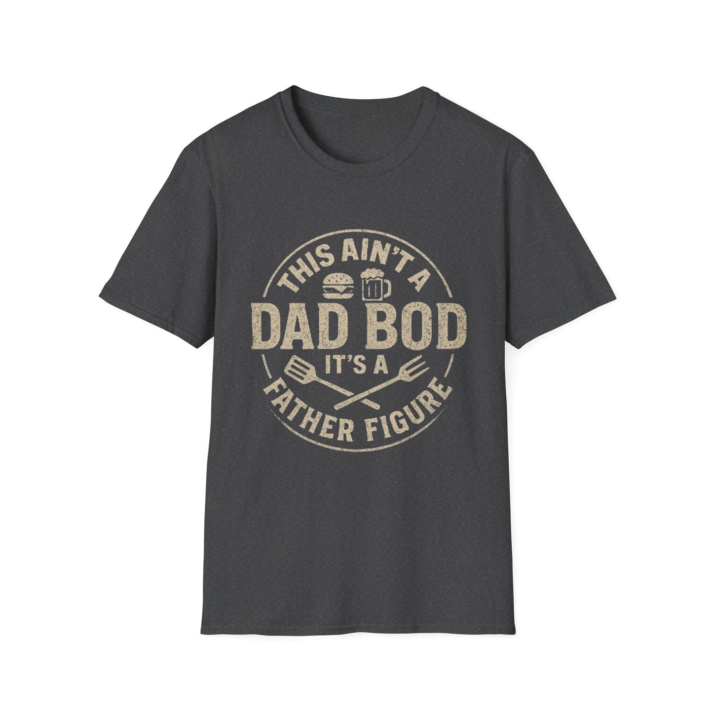 This Ain’t a Dad Bod — It’s a Father Figure” Funny Dad Tee