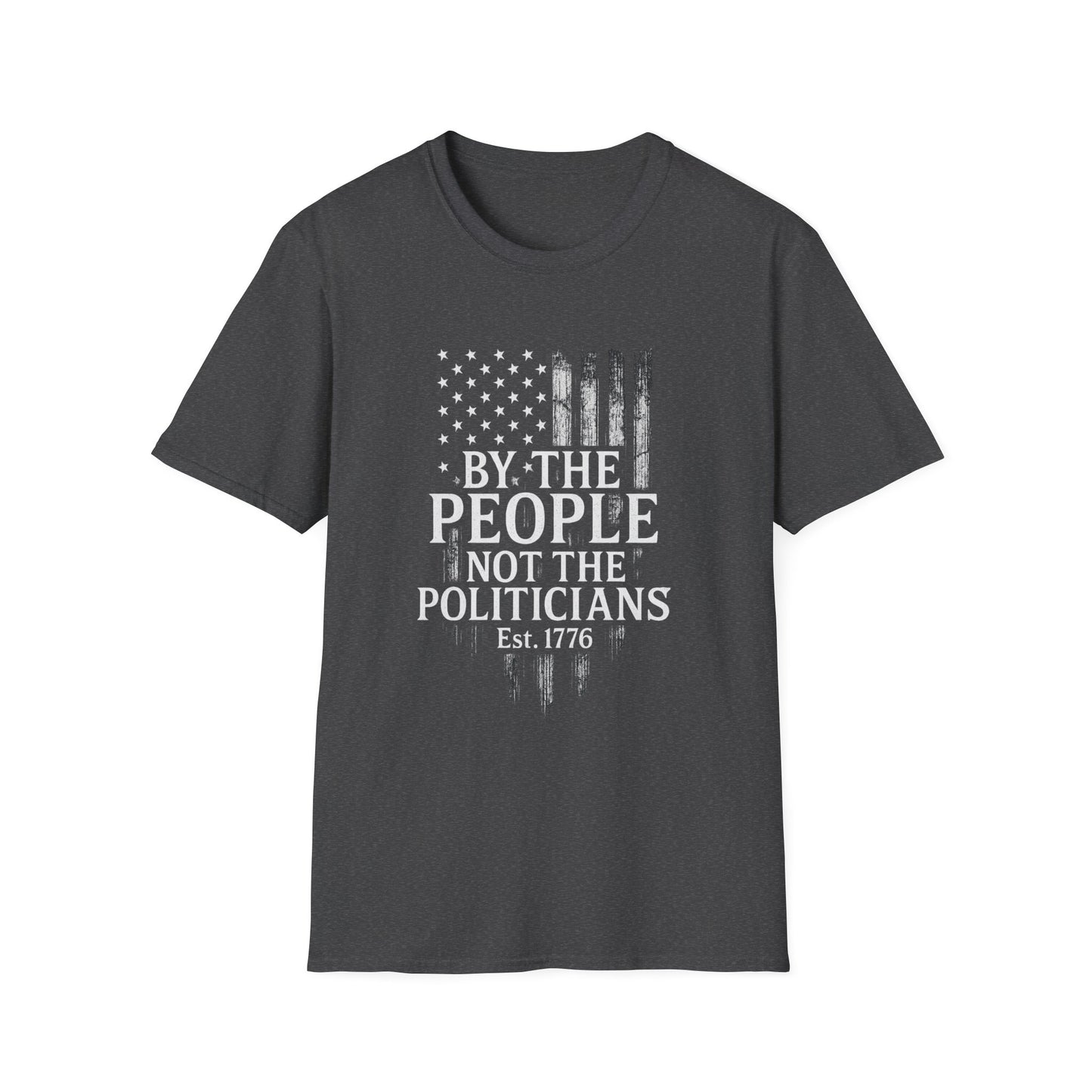 By The People Not The Politicians Tee — Est. 1776