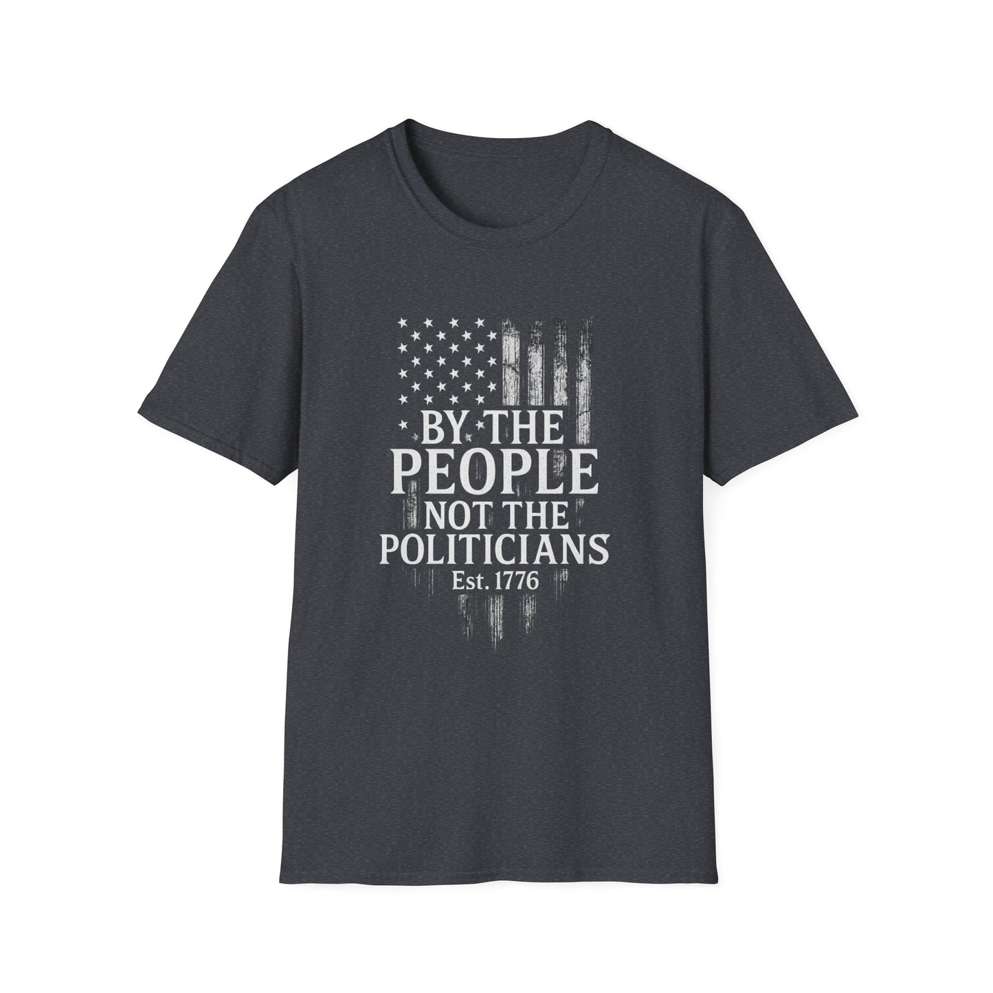 By The People Not The Politicians Tee — Est. 1776