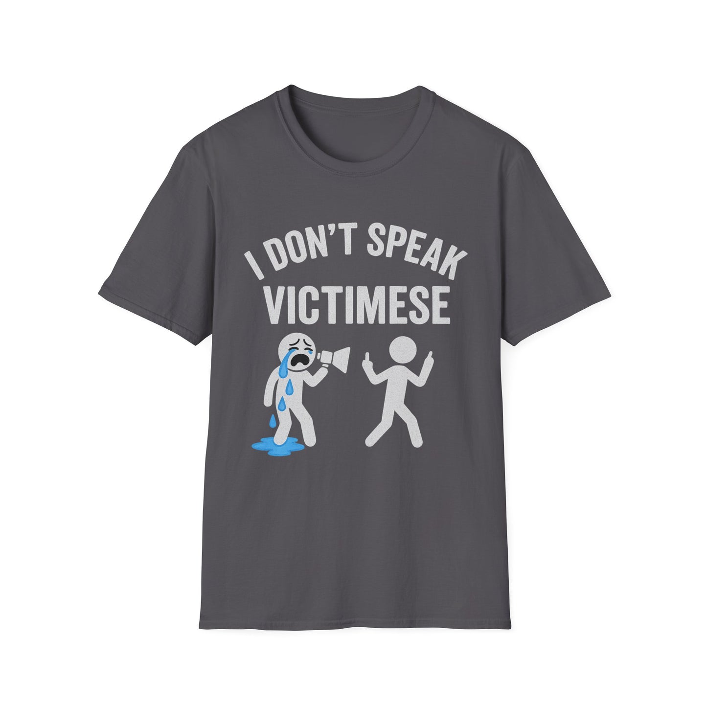 Funny Graphic Tee, I Don't Speak Victimese T-Shirt, Casual Wear, Gift for Friends, Humor Apparel, Unisex Softstyle Shirt