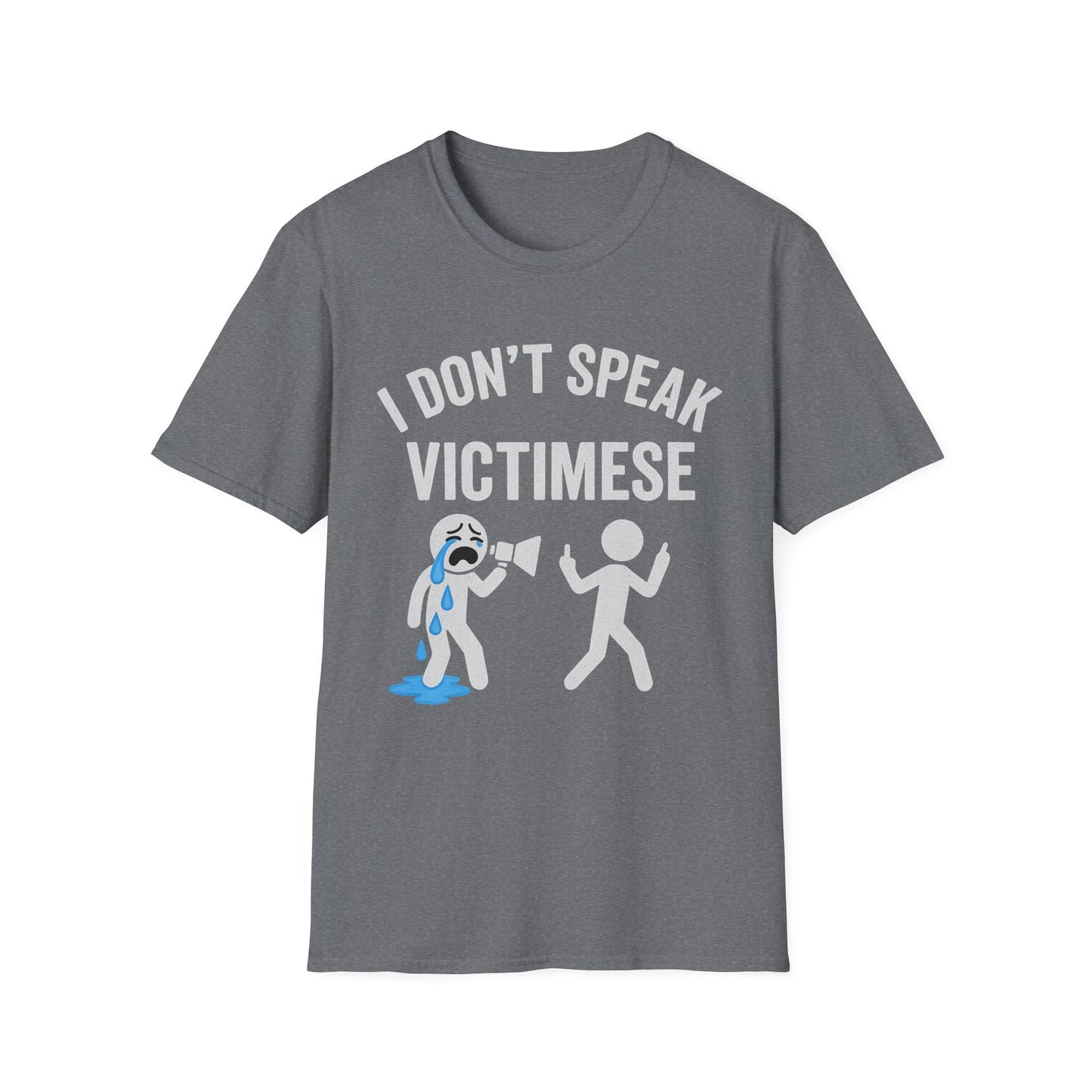Funny Graphic Tee, I Don't Speak Victimese T-Shirt, Casual Wear, Gift for Friends, Humor Apparel, Unisex Softstyle Shirt